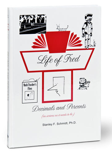 Life of Fred: Decimals and Percents