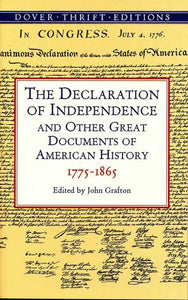 The Declaration of Independence and Other Great Documents of American History 1775-1865