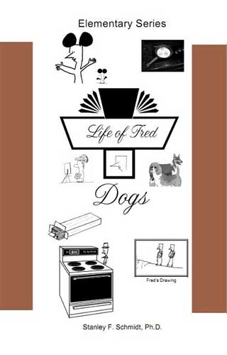Life of Fred: Dogs, Book #4
